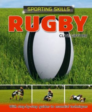 Sporting Skills: Rugby by Clive Gifford