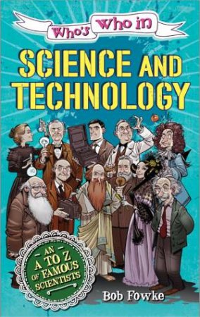 Who's Who in: Science and Technology by Robert Fowke