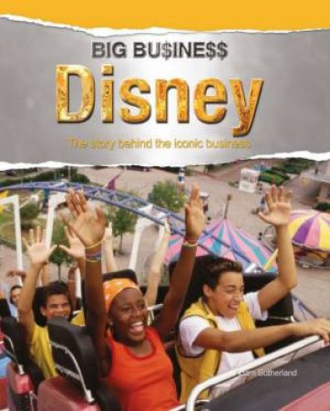 Big Business: Disney by Adam Sutherland