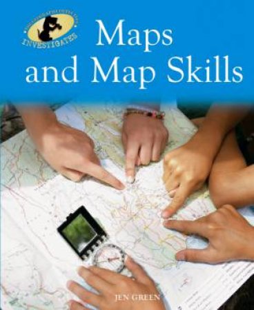 Geography Detective Investigates: Maps and Map Skills by Jen Green