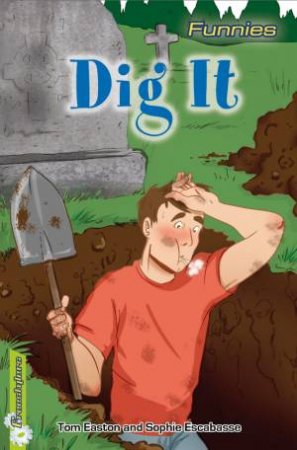 Freestylers Funnies: Dig It! by Tom Easton