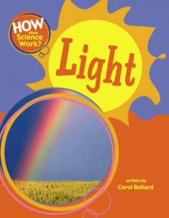 How Does Science Work?: Light by Carol Ballard