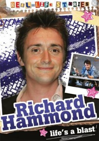 Real-life Stories: Richard Hammond by Hettie Bingham