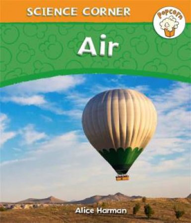 Popcorn: Science Corner: Air by Alice Harman