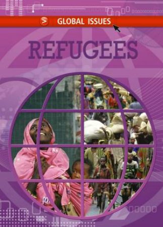 Global Issues: Refugees by Cath Senker