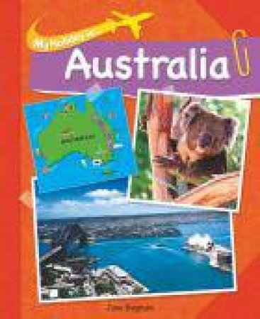 My Holiday In: Australia by Jane Bingham