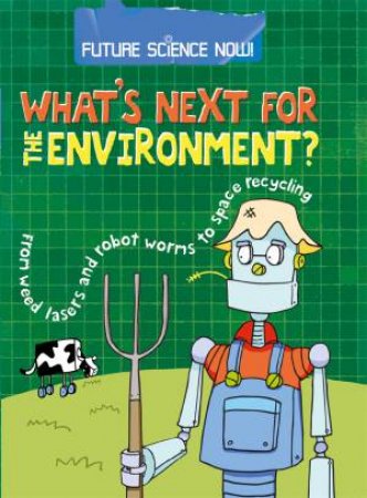 Future Science Now!: Environment by Tom Jackson