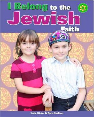 I Belong: To The Jewish Faith by Katie Dicker