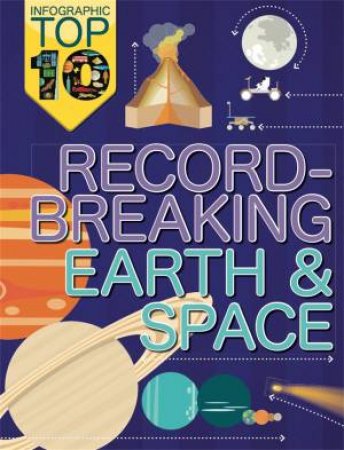 Infographic Top Ten: Record-Breaking Earth and Space by Jon Richards & Ed Simkins