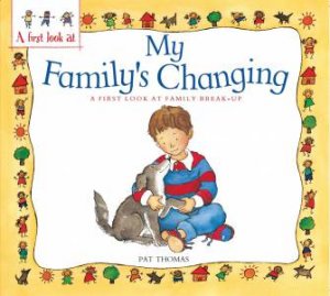 A First Look At: Family Break-Up: My Family's Changing by Pat Thomas