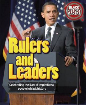 Black History Makers: Rulers and Leaders by Adam Sutherland