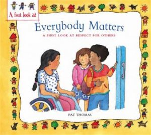 A First Look At: Everybody Matters: Respect For Others by Pat Thomas