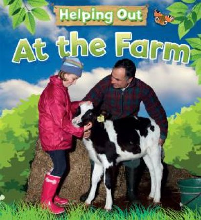 Helping Out: At the Farm by Judith Henegan