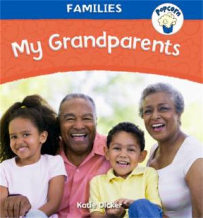 Popcorn: Families: My Grandparents by Katie Dicker