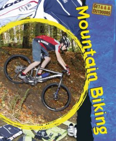 Get Outdoors: Mountain Biking by Paul Mason