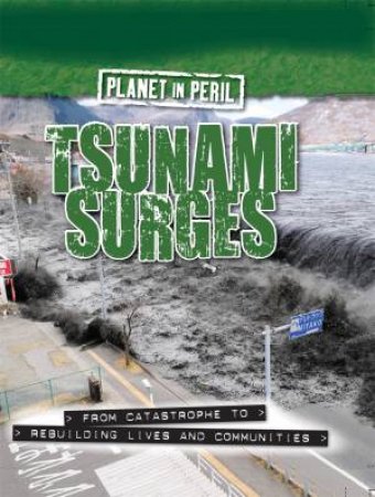 Planet in Peril: Tsunami Surges by Cath Senker