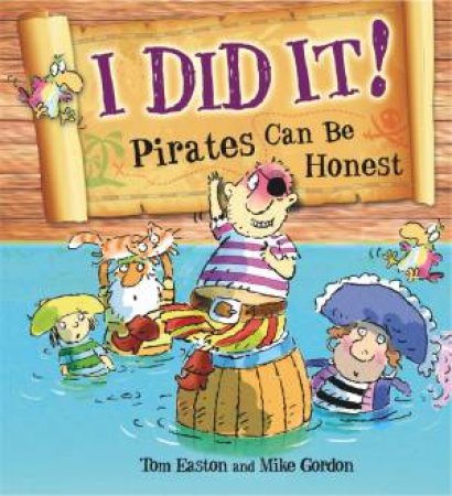 Pirates to the Rescue: I Did It!: Pirates Can Be Honest by Tom Easton