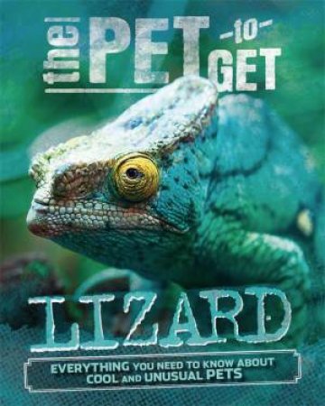 The Pet To Get: Lizard by Rob Colson