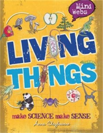 Mind Webs: Living Things by Anna Claybourne