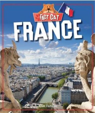 Fact Cat: Countries: France by Alice Harman