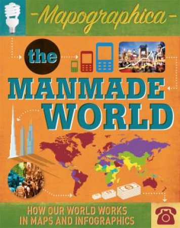 Mapographica: The Manmade World by Jon Richards & Ed Simkins