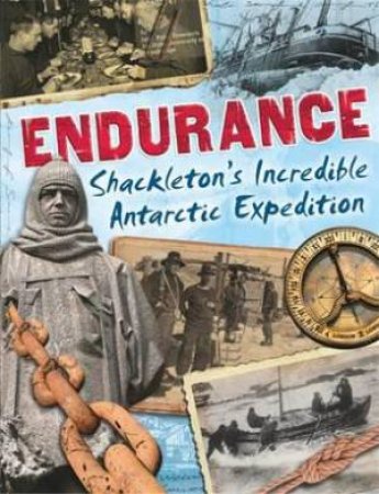 Endurance: Shackleton's Incredible Antarctic Expedition by Anita Ganeri