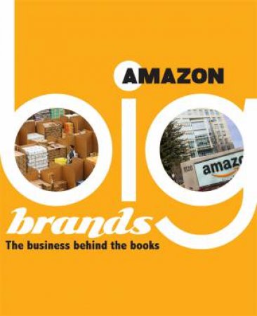 Big Brands: Amazon by Adam Sutherland