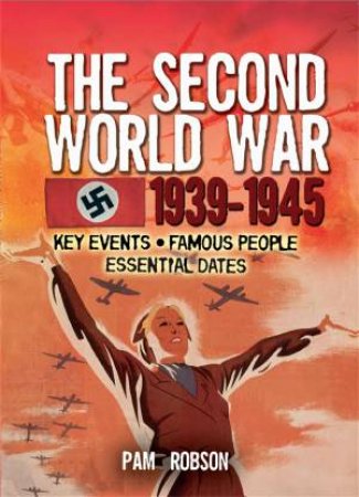 All About: The Second World War 1939-45 by Pam Robson