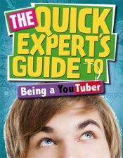 Quick Experts Guide Being a YouTuber