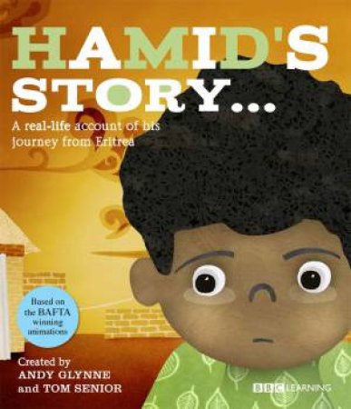 Seeking Refuge: Hamid's Story (A Journey from Eritrea) by Andy Glynne & Tom Senior