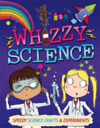 Whizzy Science by Anna Claybourne