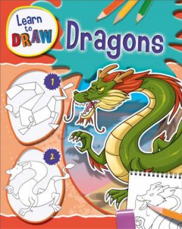 Learn to Draw: Dragons by Jorge Santillan