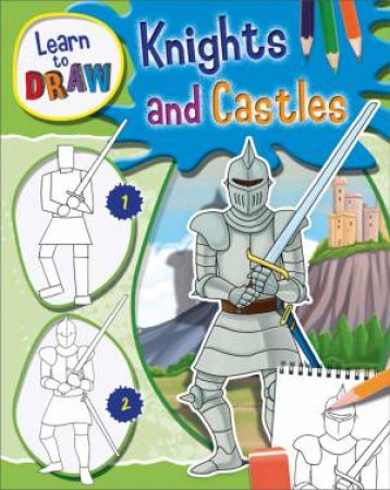 Learn to Draw: Knights and Castles by Jorge Santillan