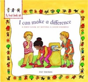 A First Look At: Setting a Good Example: I Can Make a Difference by Pat Thomas