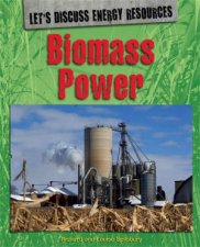 Lets Discuss Energy Resources Biomass Power