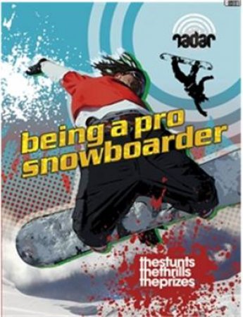 Radar: Top Jobs: Being a Pro Snowboarder by Cindy Kleh