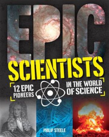 Epic: Scientists by Philip Steele