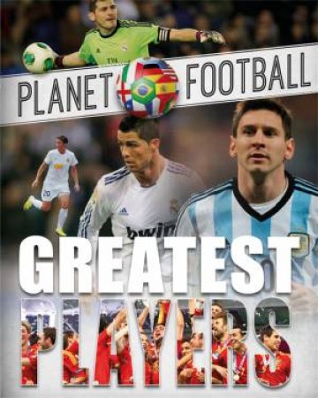 Planet Football: Greatest Players by Wayland Publishers