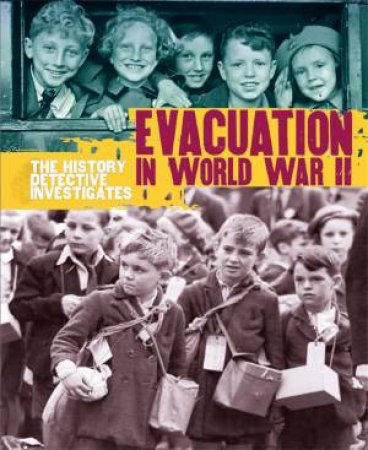 The History Detective Investigates: Evacuation in World War II by Martin Parsons