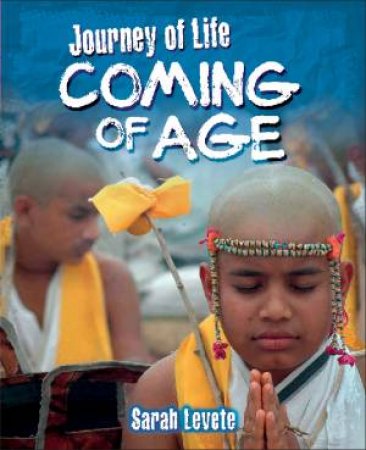 Journey Of Life: Coming Of Age by Sarah Levete