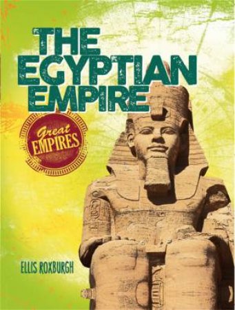 Great Empires: The Egyptian Empire by Wayland Publishers