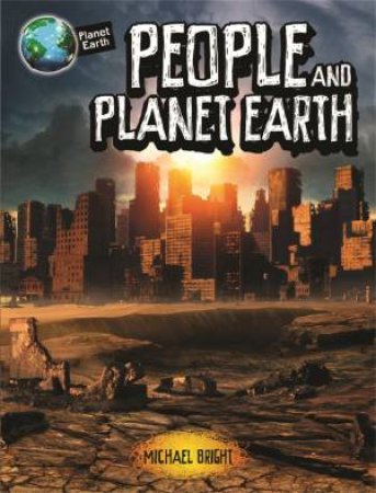 Planet Earth: People And Planet Earth by Michael Bright