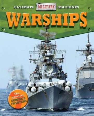 Ultimate Military Machines: Warships by Tim Cooke