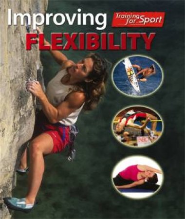 Training For Sport: Improving Flexibility by Paul Mason