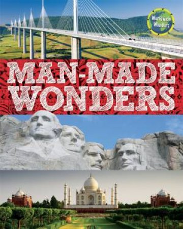 Worldwide Wonders: Manmade Wonders by Wayland Publishers