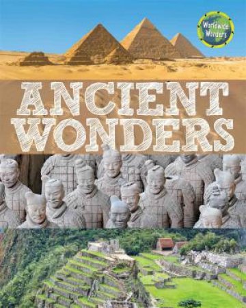 Worldwide Wonders: Ancient Wonders by Clive Gifford