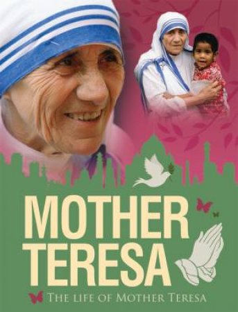 Mother Teresa: The Life Of Mother Teresa by Paul Harrison