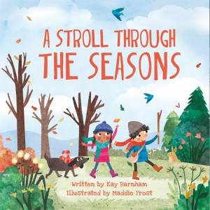 Look And Wonder: A Stroll Through The Seasons by Kay Barnham & Maddie Frost