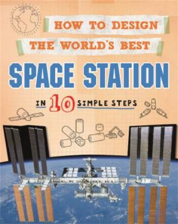 How To Design The World's Best Space Station by Paul Mason