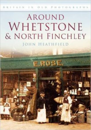 Around Whetstone & North Finchley by HEATHFIELD JOHN